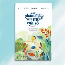 Vừa nhắm mắt vừa mở cửa sổ